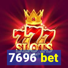 7696 bet